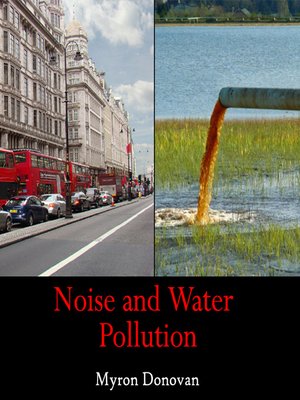 cover image of Noise and Water Pollution